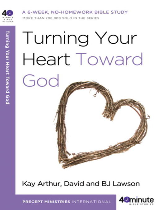 Title details for Turning Your Heart Toward God by Kay Arthur - Available